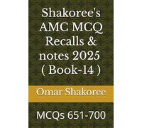 Shakoree's AMC MCQ Recalls & notes 2025 ( Book-14 ): MCQs 651-700