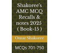 Shakoree's AMC MCQ Recalls & notes 2025 ( Book-15 ): MCQs 701-750