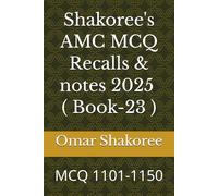 Shakoree's AMC MCQ Recalls & notes 2025 ( Book-23 ): MCQ 1101-1150
