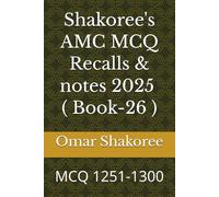 Shakoree's AMC MCQ Recalls & notes 2025 ( Book-26 ): MCQ 1251-1300