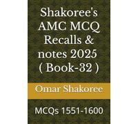 Shakoree's AMC MCQ Recalls & notes 2025 ( Book-32 ): MCQs 1551-1600