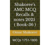 Shakoree's AMC MCQ Recalls & notes 2025 ( Book-36 ): MCQs 1751-1800