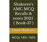 Shakoree's AMC MCQ Recalls & notes 2025 ( Book-37 ): MCQs 1801-1850