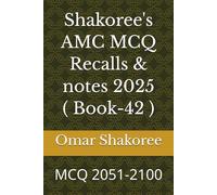 Shakoree's AMC MCQ Recalls & notes 2025 ( Book-42 ): MCQ 2051-2100