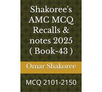 Shakoree's AMC MCQ Recalls & notes 2025 ( Book-43 ): MCQ 2101-2150