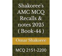 Shakoree's AMC MCQ Recalls & notes 2025 ( Book-44 ): MCQ 2151-2200