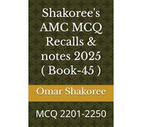 Shakoree's AMC MCQ Recalls & notes 2025 ( Book-45 ): MCQ 2201-2250