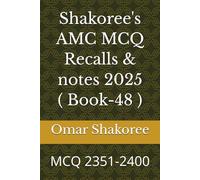 Shakoree's AMC MCQ Recalls & notes 2025 ( Book-48 ): MCQ 2351-2400
