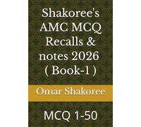 Shakoree's AMC MCQ Recalls & notes 2026 ( Book-1 ): MCQ 1-50