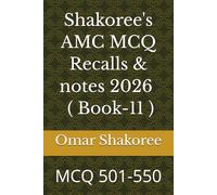 Shakoree's AMC MCQ Recalls & notes 2026 ( Book-11 ): MCQ 501-550