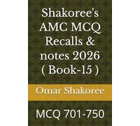 Shakoree's AMC MCQ Recalls & notes 2026 ( Book-15 ): MCQ 701-750