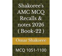 Shakoree's AMC MCQ Recalls & notes 2026 ( Book-22 ): MCQ 1051-1100