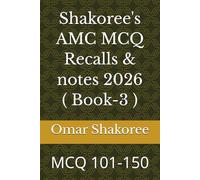Shakoree's AMC MCQ Recalls & notes 2026 ( Book-3 ): MCQ 101-150
