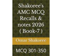 Shakoree's AMC MCQ Recalls & notes 2026 ( Book-7 ): MCQ 301-350