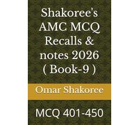Shakoree's AMC MCQ Recalls & notes 2026 ( Book-9 ): MCQ 401-450