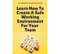 Shakruddin Khan Learn How To Create A Safe Working Environment For Y (Tascabile)