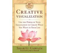 Shakti Gawain Creative Visualization 4oth Anniversary Edition (Tascabile)