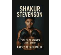 SHAKUR STEVENSON: The Rise of Boxing's Silent Genius