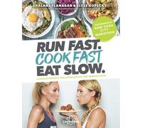 Shalane Flanaga Run Fast. Cook Fast. Eat Slow.: Schnelle Reze (Copertina rigida)