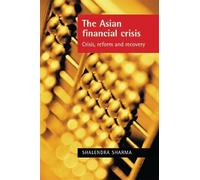 Shalendra Sharma The Asian Financial Crisis (Tascabile)
