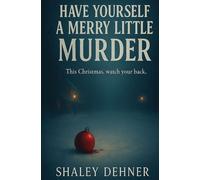 Shaley Dehner Have Yourself a Merry Little Murder (Tascabile)