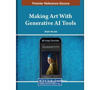 Shalin Hai-Jew Making Art With Generative AI Tools (Copertina rigida)