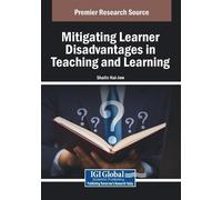 Shalin Hai-Jew Mitigating Learner Disadvantages in Teaching and Lear (Tascabile)