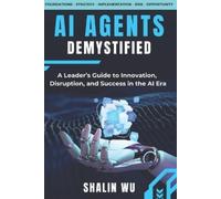 Shalin Wu AI Agents Demystified (Tascabile)