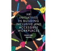 Shalini Garg HR Initiatives in Building Inclusive and Accessi (Copertina rigida)