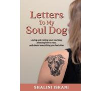 Shalini Israni Letters to my soul dog. (Tascabile)