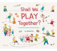 Shall We Play Together?: Fun Korean Games to Enjoy All Day