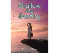 Shallow My Destiny
