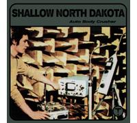 Shallow North Dakota - Auto Body Crusher (Reissue) (LP)
