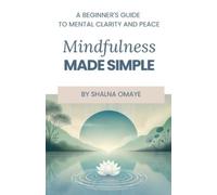 Shalna Omaye Mindfulness Made Simple (Tascabile)
