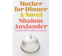 Shalom Auslander Mother for Dinner (Copertina rigida)