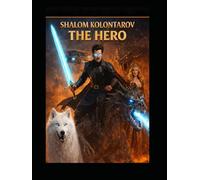 Shalom Kolontarov The Hero Volume 1