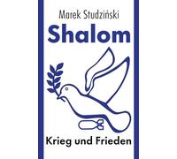Shalom: Krieg und Frieden: Abraham als Friedensmann