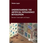 Shalom Lappin Understanding the Artificial Intelligence Revolution (Tascabile)