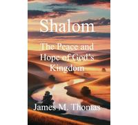 Shalom: The Peace and Hope of God’s Kingdom