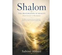 Shalom - The Restoration of Reality: From Genesis to Revelation