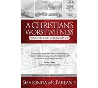 Shalonda McFarland A Christian's Worst Witness (Tascabile)