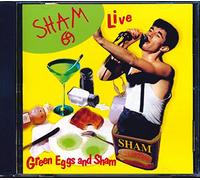 SHAM 69 - GREEN EGGS AND SHAM