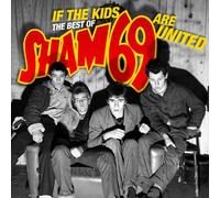 Sham 69 - If the Kids Are United: the Be