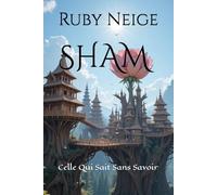 SHAM: Celle Qui Sait Sans Savoir