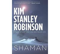 [Shaman: A novel of the Ice Age] [By: Kim Stanley Robinson] [June, 2014]