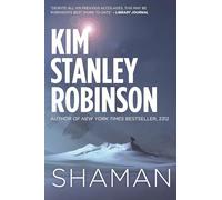 Shaman: A novel of the Ice Age: Kim Stanley Robinson