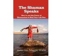 Shaman Elder Maggie Wahls The Shaman Speaks (Copertina rigida)