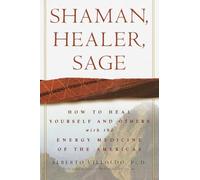 Alberto Villoldo, Ph.D. Shaman, Healer, Sage (Copertina rigida)