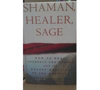 [(Shaman, Healer, Sage: How to Heal Yourself and Others with the Energy Medicine of the Americas)] [Author: Alberto Villoldo] published on (January, 2001)