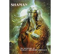 Shaman: The Paintings of Susan Seddon Boulet